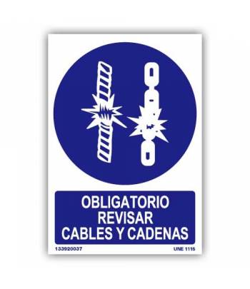 Señal indicativa de revisión obligatoria de cadenas y cables de sujeción al acceder a unas instalaciones o zona determinadas.