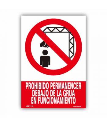 Señal que prohíbe al trabajador debajo de una grúa en funcionamiento