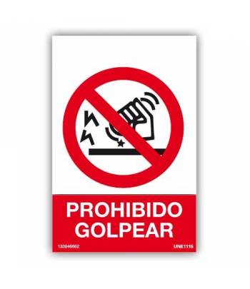 Señal de prohibición de golpear superficie, material o elemento de las instalaciones.