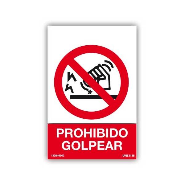 Señal de prohibición de golpear superficie, material o elemento de las instalaciones.